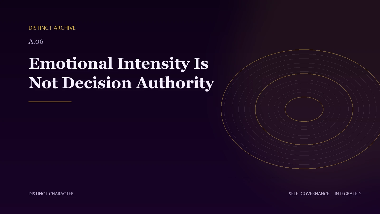 Emotional Intensity Is Not Decision Authority
