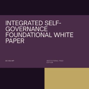 Integrated Self-Governance Foundational White Paper